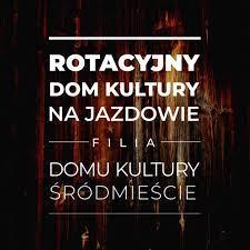 Rotacyjny Dom Kultury na Jazdowie. Filia Domu Kultury Śródmieście