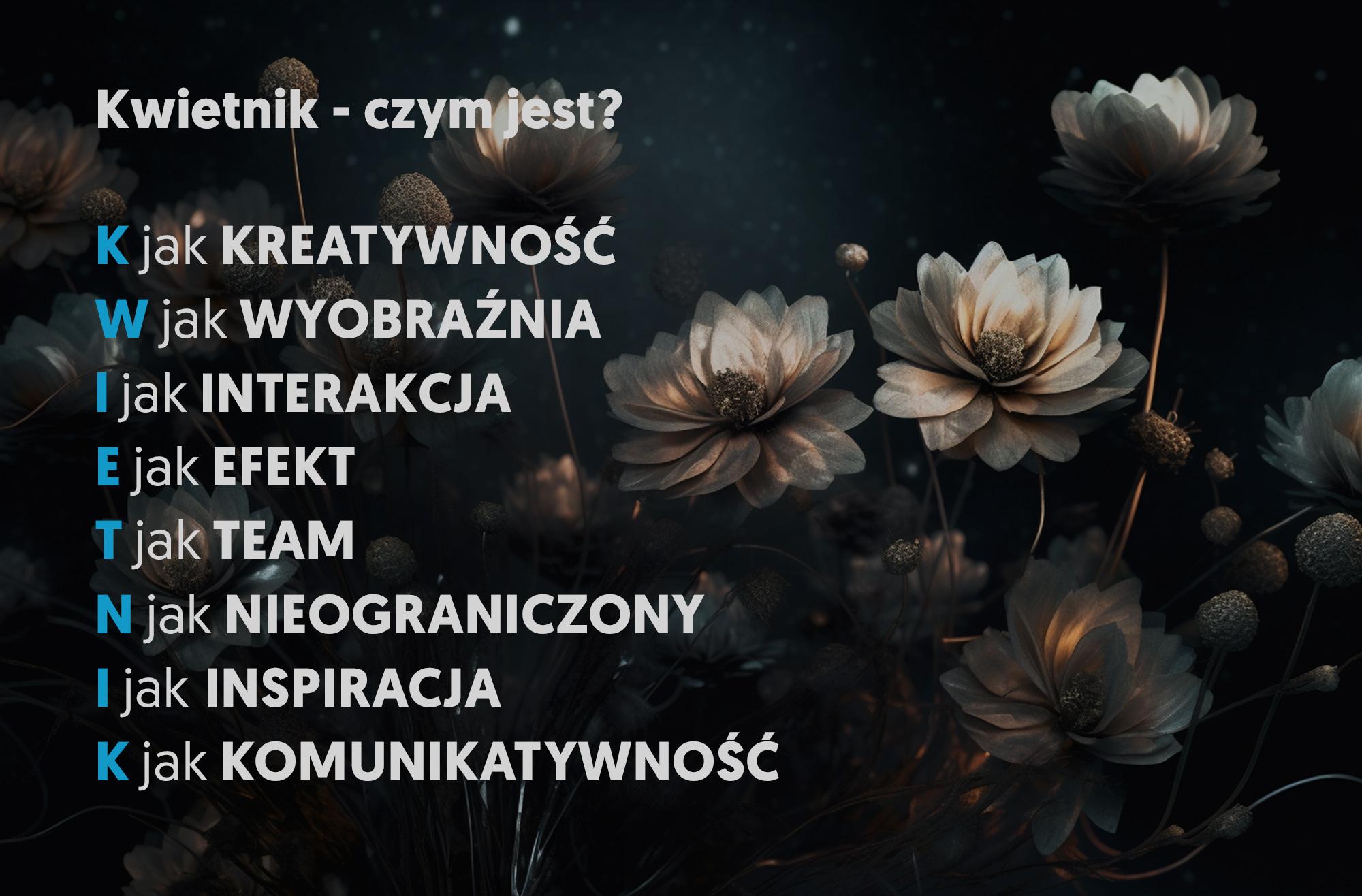 grafika opisująca projekt Kwietnik w 8 słowach: kreatywność, wyobraźnia, interakcja, efekt, team, niegraniczony, inspiracja, komunikatywność