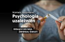 Zapraszamy na wykłady o psychologii uzależnień