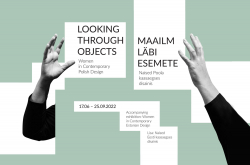 Podróżująca wystawa Looking Through Objects. Women in Contemporary Polish Design do obejrzenia w muzeum w Tallinie
