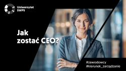 Jak zostać CEO – spotkanie online z cyklu #Zawodowcy