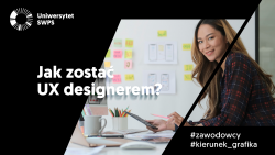 Jak zostać UX designerem – spotkanie online z cyklu #Zawodowcy