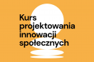 Morze możliwości, aby zmieniać świat. Kurs projektowania innowacji społecznych 