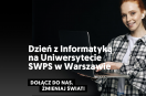Dzień z Informatyką na Uniwersytecie SWPS w Warszawie – dołącz do nas!